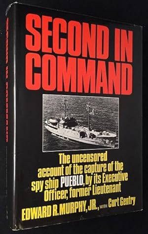 Second in Command: The Uncensored Account of the Capture of the Spy Ship Pueblo, by its Executive...