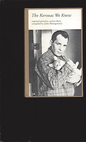 The Kerouac We Knew: Unposed Portraits; action shots
