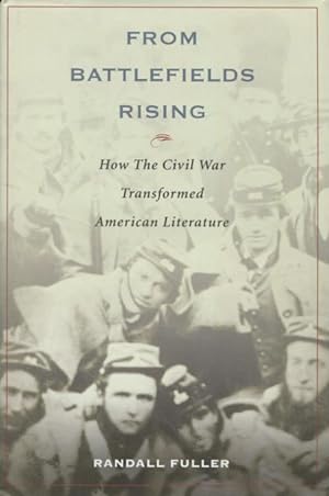 From Battlefields Rising: How The Civil War Transformed American Literature