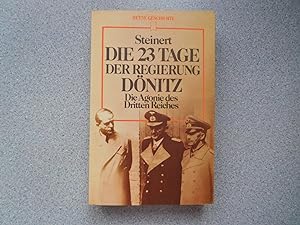 Die 23 Tage der Regierung Dönitz. Die Agonie des Dritten Reiches (A Fine Copy)