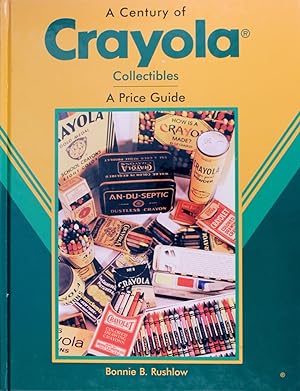 Century of Crayola Collectibles : a Price Guide