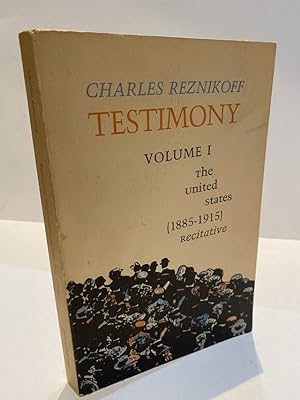 TESTIMONY VOLUME I THE UNITED STATES (1885-1915) RECITATIVE
