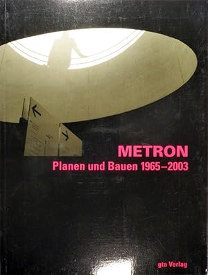 Metron. Planen und Bauen 1965-2003.