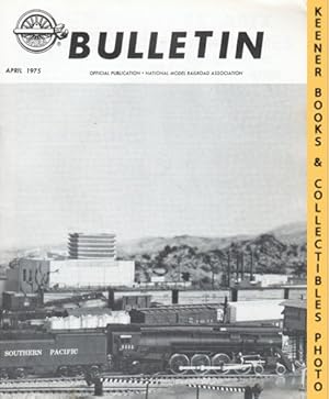 NMRA Bulletin Magazine, April 1975: Vol. 40 No. 8, Issue 409 : Official Publication of the Nation...