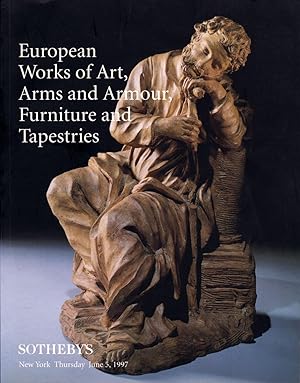 EUROPEAN WORKS OF ART, ARMS AND ARMOUR, FURNITURE AND TAPESTRIES. June 5, 1997