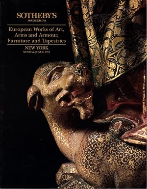 EUROPEAN WORKS OF ART, ARMS AND ARMOUR, FURNITURE AND TAPESTRIES. June 6, 1994