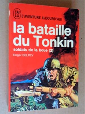 La Bataille du Tonkin: soldats de la boue (2)