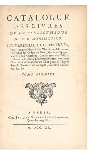 Catalogue des Livres de la Bibliotheque de feu Monseigneur le Marechal Duc d'Estrées
