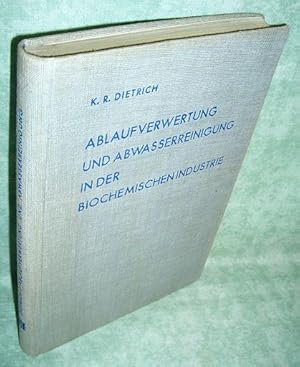 Ablaufverwertung und Abwasserreinigung in der biochemischen Industrie. Biochemie u. Technologie.