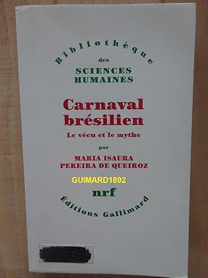 Carnaval brésilien Le vécu et le mythe