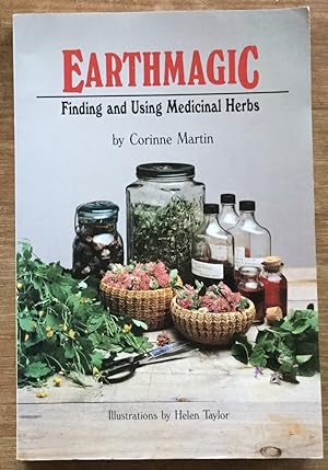 Earthmagic: Finding and Using Medicinal Herbs