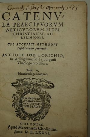 Catenula Praecipuorum Articulorum Fidei Christianae Ac Religionis. Cui Accessit Methodus iustific...