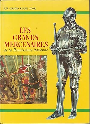 Les Grands Mercenaires De La Renaissance Italienne.