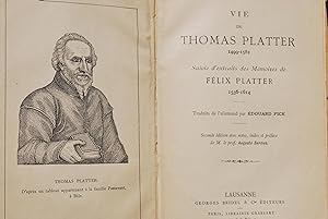 Vie de Thomas Platter 1499-1582. Suivie d'extraits des Mémoires de Félix Platter 1536-1614.