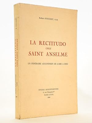 La Rectitudo chez Saint Anselme. Un itinéraire augustinien de l'âme à Dieu. [ Exemplaire dédicacé ]