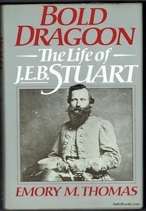 Bold Dragoon: The Life Of J.E.B. Stuart