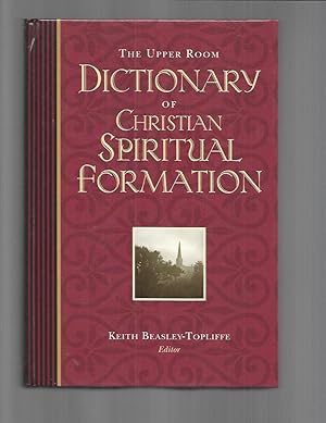 THE UPPER ROOM DICTIONARY OF CHRISTIAN SPIRITUAL FORMATION