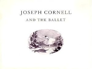 JOSEPH CORNELL AND THE BALLET - SIGNED PRESENTATION COPY FROM THE AUTHOR