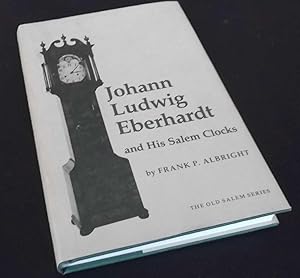 Johann Ludwig Eberhardt and His Salem Clocks