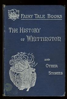 THE HISTORY OF WHITTINGTON AND OTHER STORIES. BASED ON TALES IN THE 'BLUE FAIRY BOOK'.