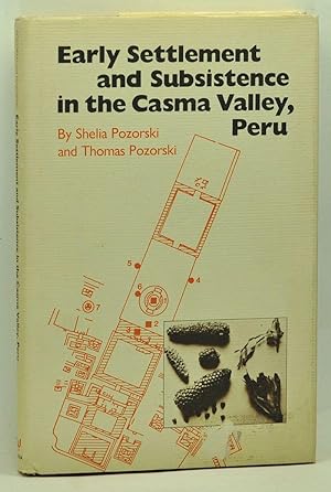 Early Settlement and Subsistence in the Casma Valley, Peru