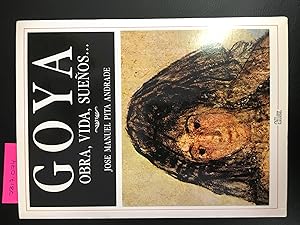 Goya, Obra, Vida, Suenos.