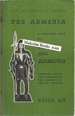 The Armeria Lindum Colonia ; A Fireside chat on Arms and Armour
