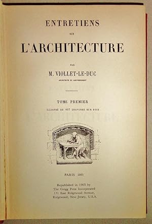 Entretiens Sur L'Architecture; [2 Volumes]: Tome Premier & Tome Deuxieme