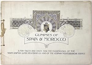 Glimpses of Spain and Morocco: A Few Facts and Hints for the Passengers of the North German Lloyd...