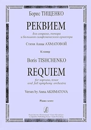 Requiem for soprano, tenor and full symphony orchestra. Verses by Anna Akhmatova. Piano score