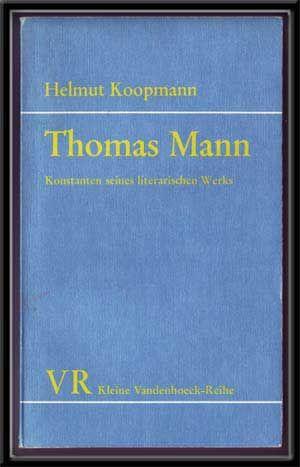 Thomas Mann: Konstanten Seines Literarischen Werks (Kleine Vandenhoeck-Reihe 1404)