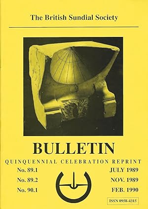 The British Sundial Society Bulletin No 89.1, 89.2, 90.1: July 1989, Nov 1989, Feb 1990.