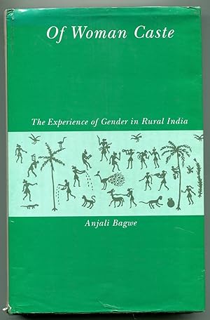 Of Woman Caste: The Experience of Gender in Rural India