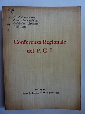 CONFERENZA REGIONALE DEL P.C.I. Bologna, Salone del Podestà 27 - 28 - 29 giugno 1959