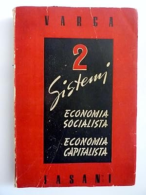 Orizzonti, 4 DUE SISTEMI, Economia Socialista e Economia Capitalista