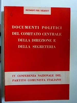 DOCUMENTI POLITICI DEL COMITATO CENTRALE DELLA DIREZIONE E DELLA SEGRETERIA IV Conferenza Naziona...