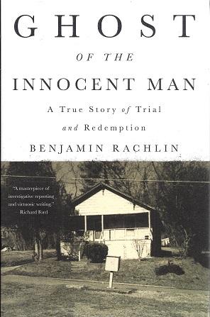 Ghost of the Innocent Man: A True Story of Trial and Redemption