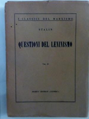 I CLASSICI DEL MARXISMO - QUESTIONI DEL LENINISMO Volume Secondo Traduzione di Palmiro Togliatti