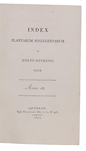 Index plantarum succulentarum in horto Dyckensi cultae.Aachen, Beaufort filii, 1822. 8vo. Contemp...