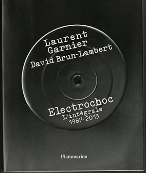 Electrochoc. L'intégrale 1987-2013