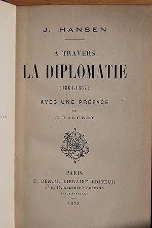 A travers la diplomatie (1864-1867).
