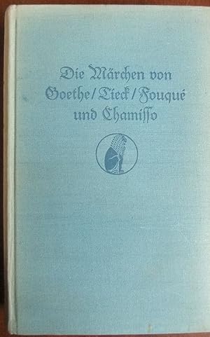 Die Märchen von Goethe/ Tieck/ Fouqué und Chamisso. : Hrsg. von Paul Zaunert.