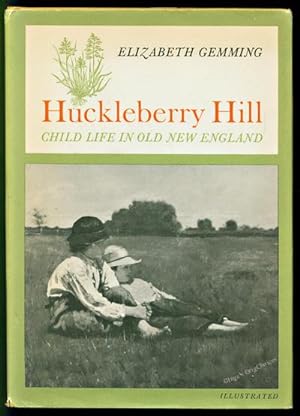 Huckleberry Hill: Child Life in Old New England