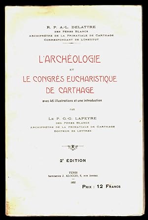 L'archéologie et le congrès eucharistique de Carthage. Introduction par le P. G.-G. Lapeyre