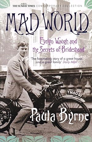 Mad World : Evelyn Waugh And The Secrets Of Brideshead :