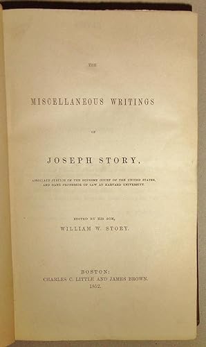 The Miscellaneous Writings of Joseph Story, Associate Justice of the Supreme Court of the United ...