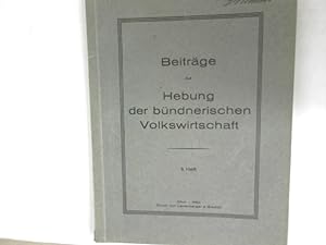 Beiträge zur Hebung der bündnerischen Volkswirtschaft. Heft 2.