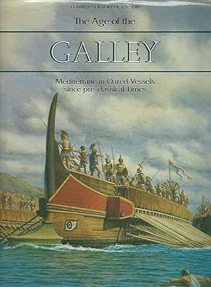 The Age of the Galley: Mediterranian Oared Vessels since pre-classical Times. (Conway's History o...