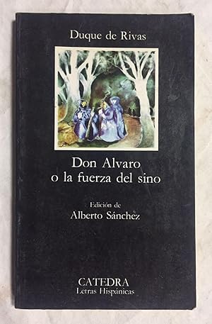 DON ALVARO O LA FUERZA DEL SINO. Edición de Alberto Sánchez