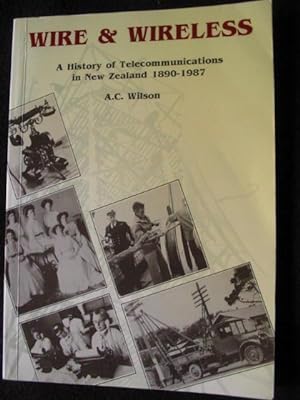 Wire and wireless: A history of telecommunications in New Zealand, 1860-1987